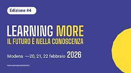 A Modena il Learning More Festival, 1&deg; festival su frontiere apprendimento e Ia